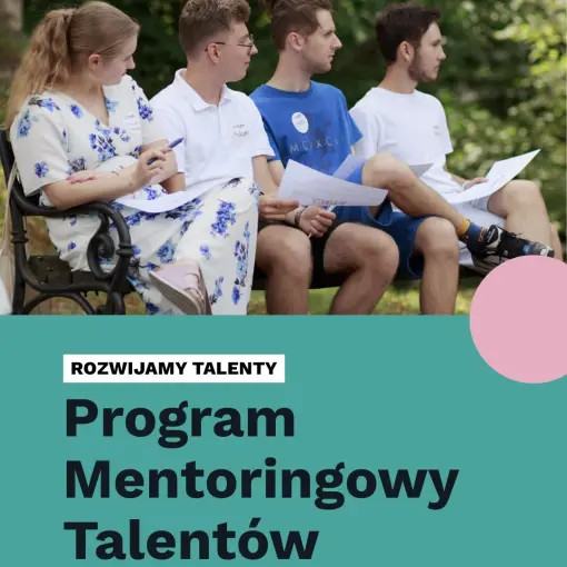 To już IV edycja Programu Mentoringowego Talentów